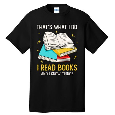 That's What I Do I Read Books And I Know Things Library Tall T-Shirt