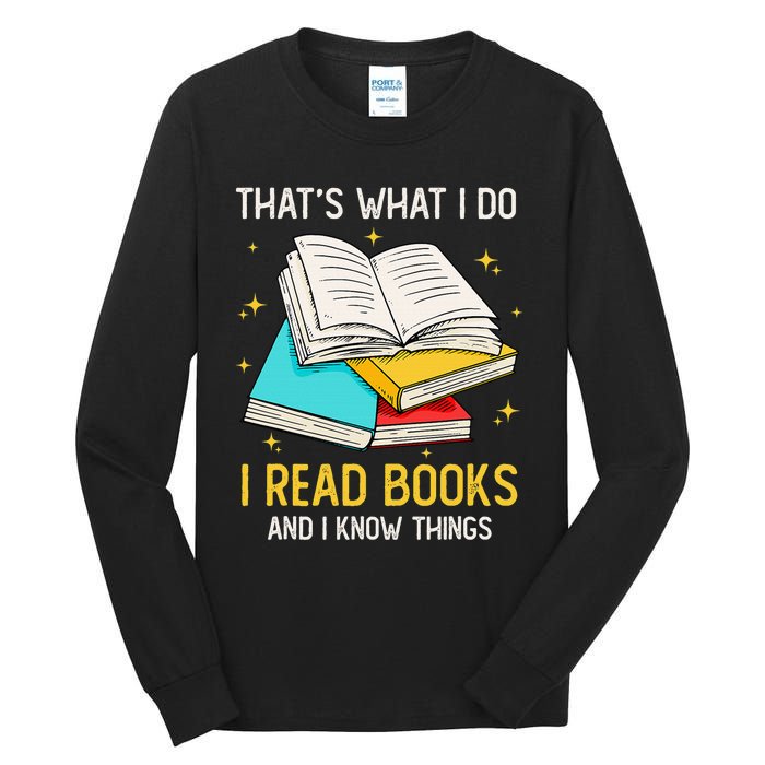 That's What I Do I Read Books And I Know Things Library Tall Long Sleeve T-Shirt