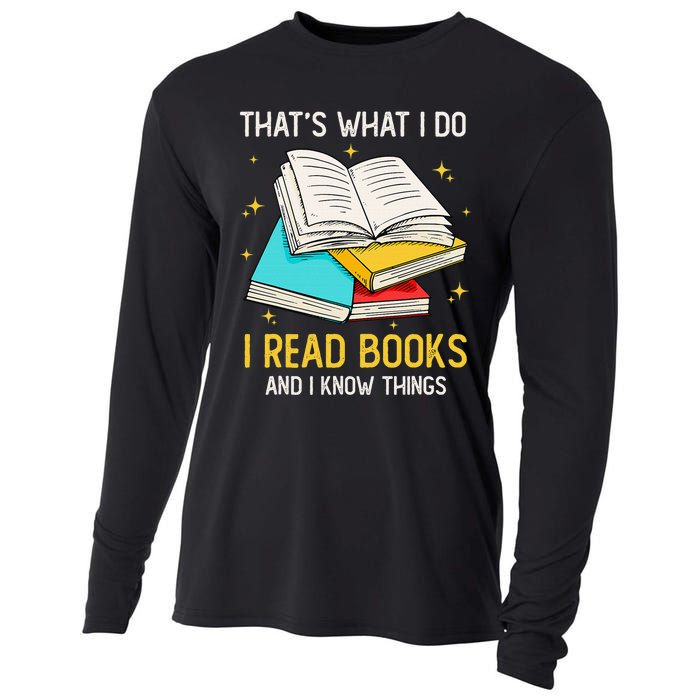 That's What I Do I Read Books And I Know Things Library Cooling Performance Long Sleeve Crew