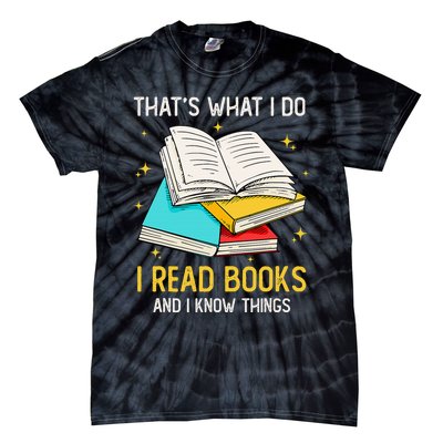 That's What I Do I Read Books And I Know Things Library Tie-Dye T-Shirt