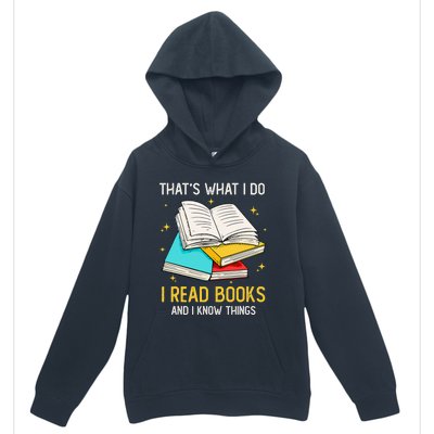 That's What I Do I Read Books And I Know Things Library Urban Pullover Hoodie