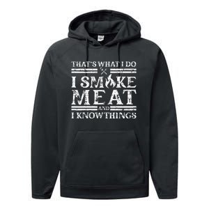 That´S What I Do I Smoke Meat And I Know Things Bbq Performance Fleece Hoodie