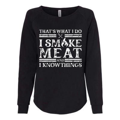 That´S What I Do I Smoke Meat And I Know Things Bbq Womens California Wash Sweatshirt