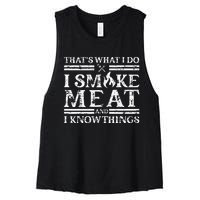 That´S What I Do I Smoke Meat And I Know Things Bbq Women's Racerback Cropped Tank