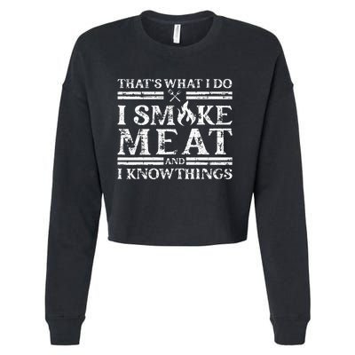 That´S What I Do I Smoke Meat And I Know Things Bbq Cropped Pullover Crew