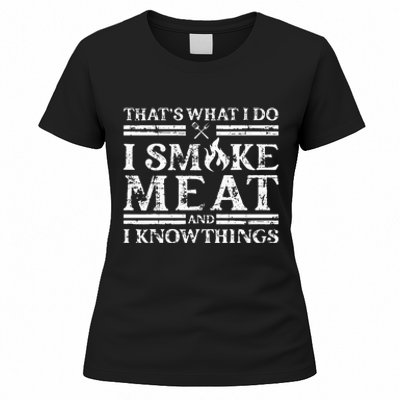 That´S What I Do I Smoke Meat And I Know Things Bbq Women's T-Shirt