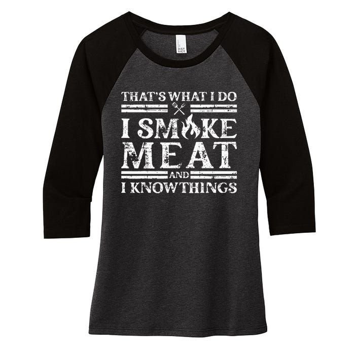 That´S What I Do I Smoke Meat And I Know Things Bbq Women's Tri-Blend 3/4-Sleeve Raglan Shirt