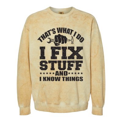 Thats What I Do I Fix Stuff And I Know Things Colorblast Crewneck Sweatshirt