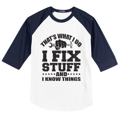 Thats What I Do I Fix Stuff And I Know Things Baseball Sleeve Shirt