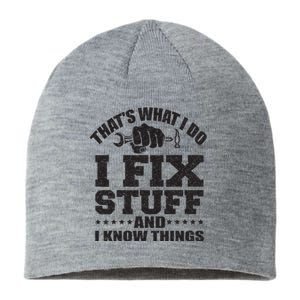 Thats What I Do I Fix Stuff And I Know Things Sustainable Beanie