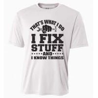 Thats What I Do I Fix Stuff And I Know Things Cooling Performance Crew T-Shirt