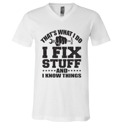 Thats What I Do I Fix Stuff And I Know Things V-Neck T-Shirt