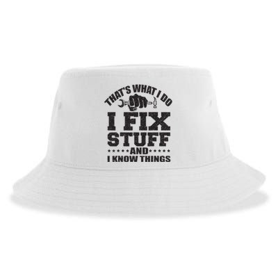 Thats What I Do I Fix Stuff And I Know Things Sustainable Bucket Hat