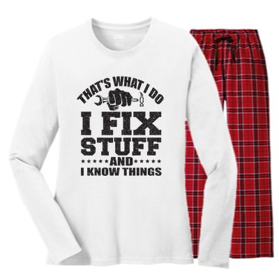 Thats What I Do I Fix Stuff And I Know Things Women's Long Sleeve Flannel Pajama Set 