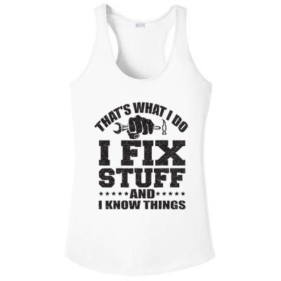 Thats What I Do I Fix Stuff And I Know Things Ladies PosiCharge Competitor Racerback Tank