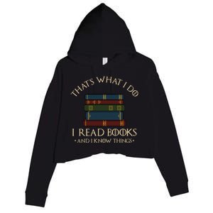 That's What I Do I Read Books And I Know Things - Reading Crop Fleece Hoodie