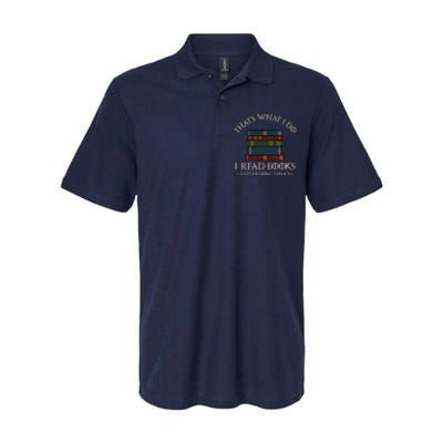 That's What I Do I Read Books And I Know Things - Reading Softstyle Adult Sport Polo