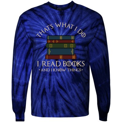 That's What I Do I Read Books And I Know Things - Reading Tie-Dye Long Sleeve Shirt