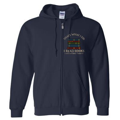 That's What I Do I Read Books And I Know Things - Reading Full Zip Hoodie