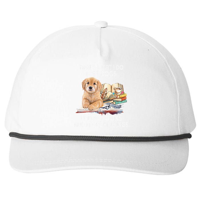 That's What I Do I Pet Dogs I Read Books And I Forget Things Snapback Five-Panel Rope Hat