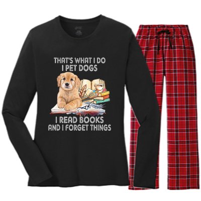 That's What I Do I Pet Dogs I Read Books And I Forget Things Women's Long Sleeve Flannel Pajama Set 