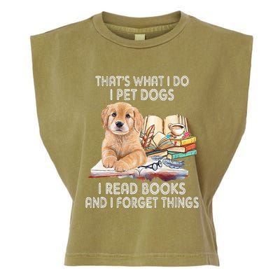 That's What I Do I Pet Dogs I Read Books And I Forget Things Garment-Dyed Women's Muscle Tee