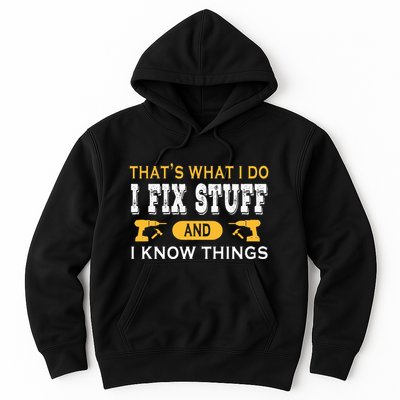 ThatS What I Do I Fix Stuff And I Know Things Hoodie
