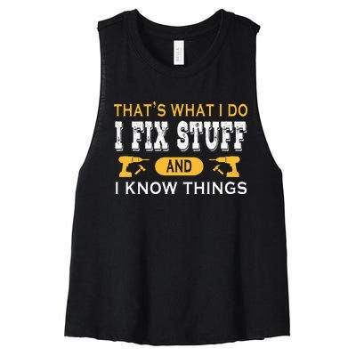 ThatS What I Do I Fix Stuff And I Know Things Women's Racerback Cropped Tank