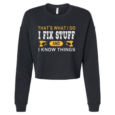 ThatS What I Do I Fix Stuff And I Know Things Cropped Pullover Crew