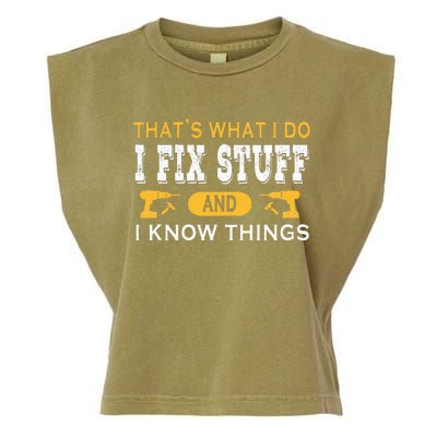 ThatS What I Do I Fix Stuff And I Know Things Garment-Dyed Women's Muscle Tee