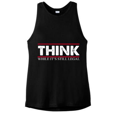 Think While It's Still Legal Distressed Ladies PosiCharge Tri-Blend Wicking Tank