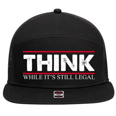 Think While It's Still Legal Distressed 7 Panel Mesh Trucker Snapback Hat