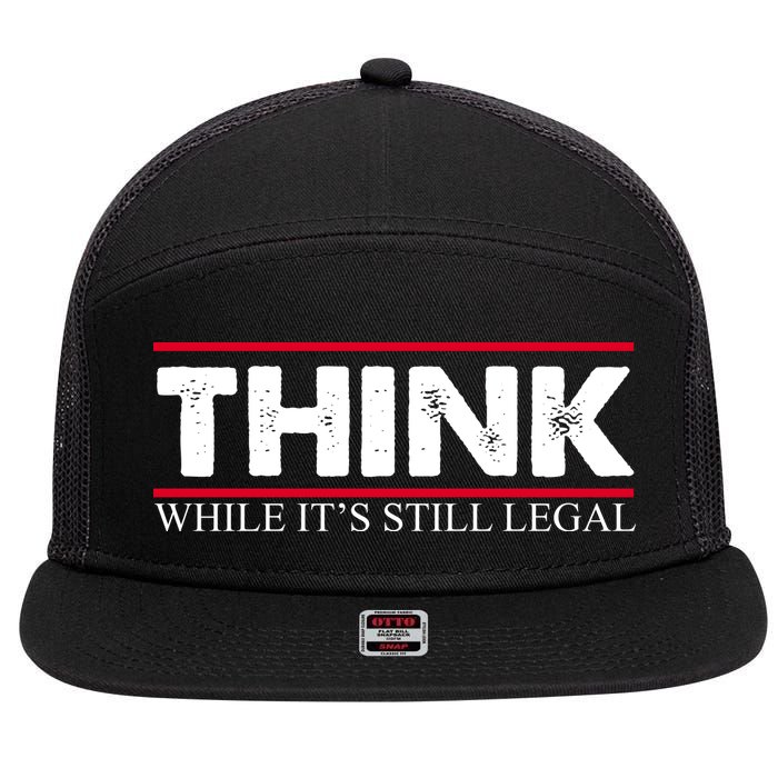 Think While It's Still Legal Distressed 7 Panel Mesh Trucker Snapback Hat