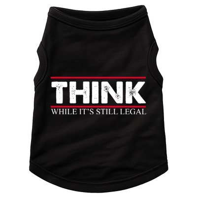 Think While It's Still Legal Distressed Doggie Tank