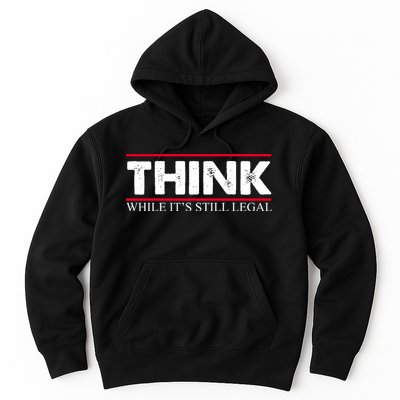 Think While It's Still Legal Distressed Hoodie