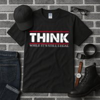 Think While It's Still Legal Distressed Tall T-Shirt