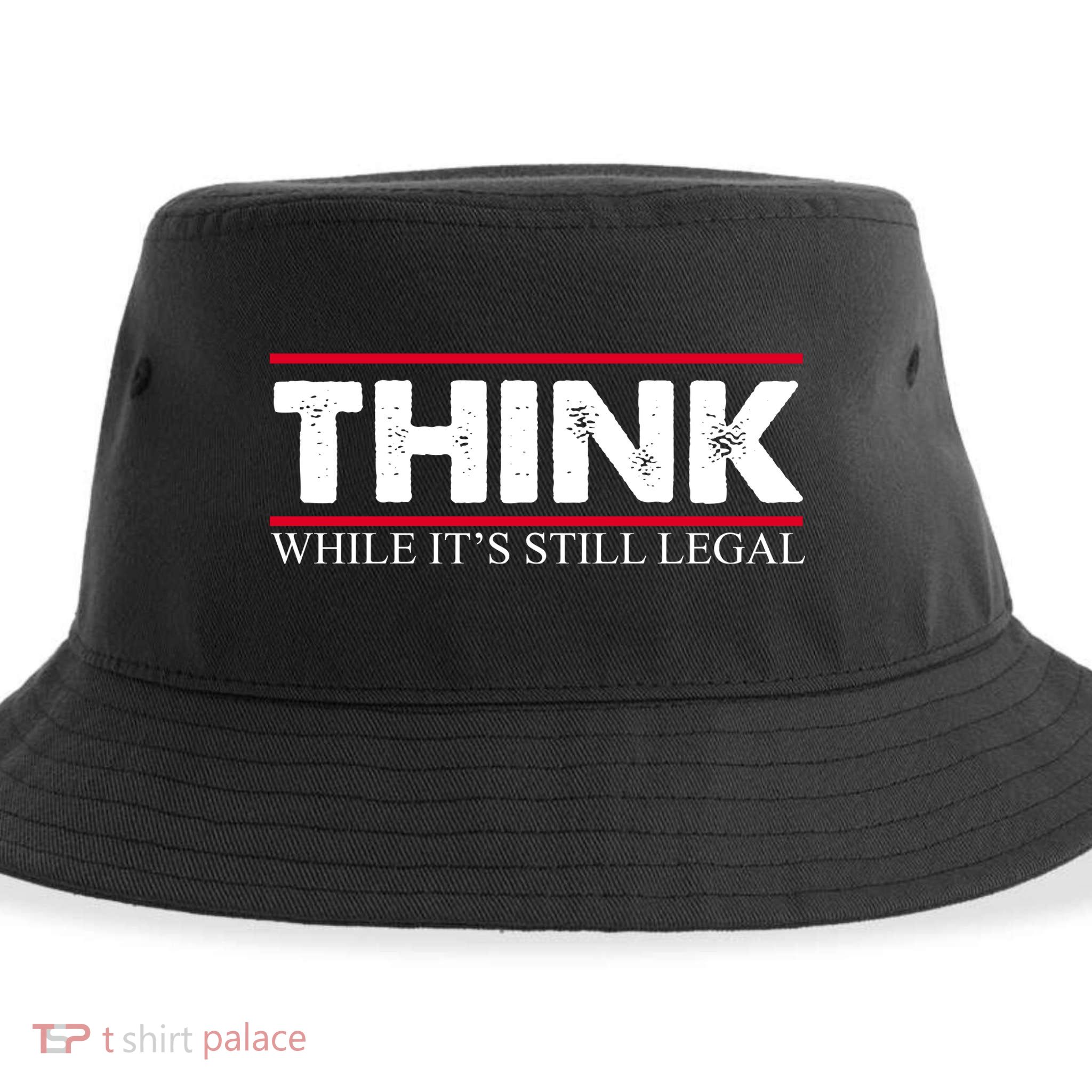 Think While It's Still Legal Distressed Sustainable Bucket Hat