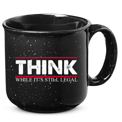 Think While It's Still Legal Distressed 15oz Campfire Ceramic Mug