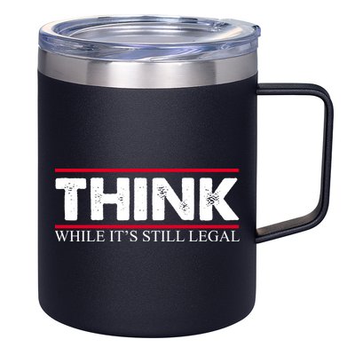 Think While It's Still Legal Distressed 12oz Stainless Steel Coffee Mug