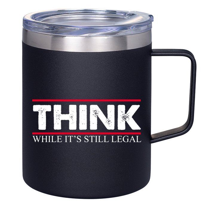 Think While It's Still Legal Distressed 12oz Stainless Steel Coffee Mug