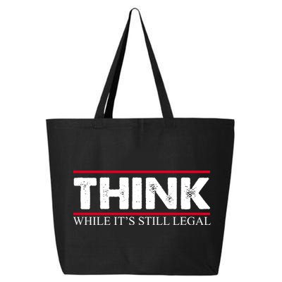 Think While It's Still Legal Distressed 25L Jumbo Tote