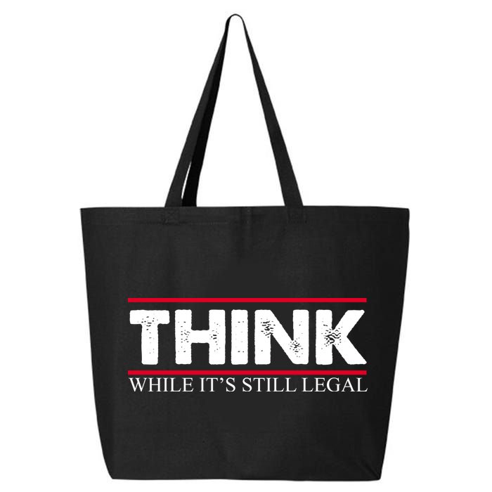 Think While It's Still Legal Distressed 25L Jumbo Tote