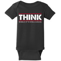 Think While It's Still Legal Distressed Baby Bodysuit