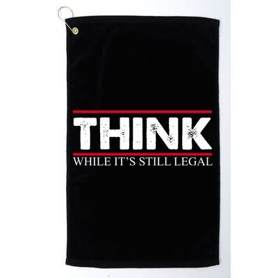 Think While It's Still Legal Distressed Golf Towel