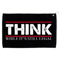 Think While It's Still Legal Distressed Grommeted Golf Towel