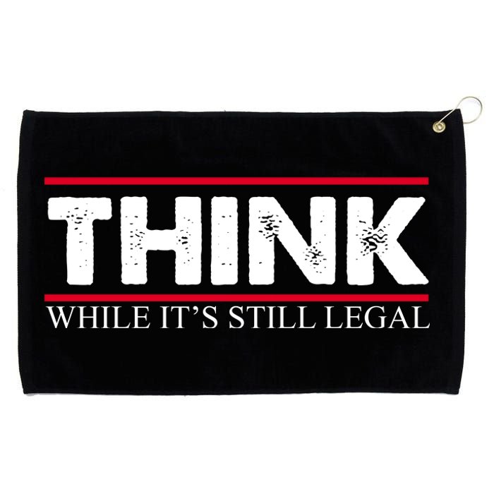 Think While It's Still Legal Distressed Grommeted Golf Towel