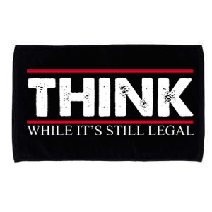 Think While It's Still Legal Distressed Microfiber Hand Towel