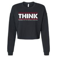 Think While It's Still Legal Distressed Cropped Pullover Crew