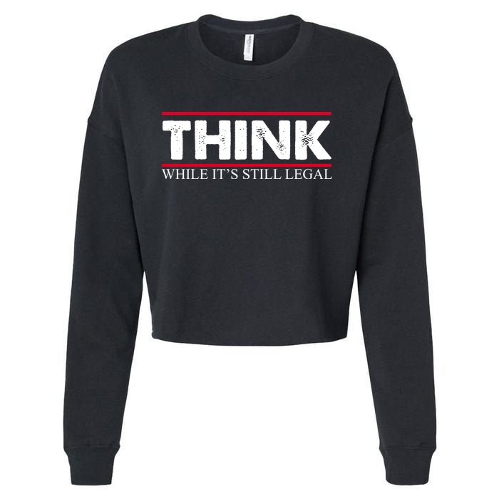 Think While It's Still Legal Distressed Cropped Pullover Crew