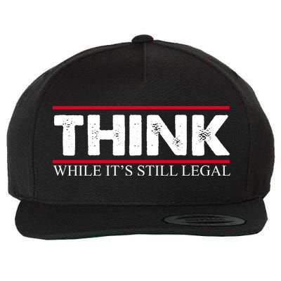 Think While It's Still Legal Distressed Wool Snapback Cap